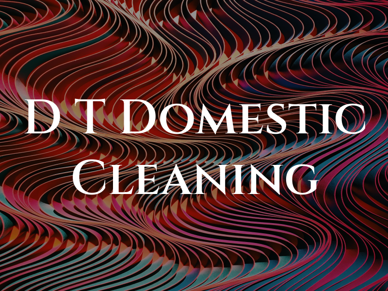 D T Domestic Cleaning