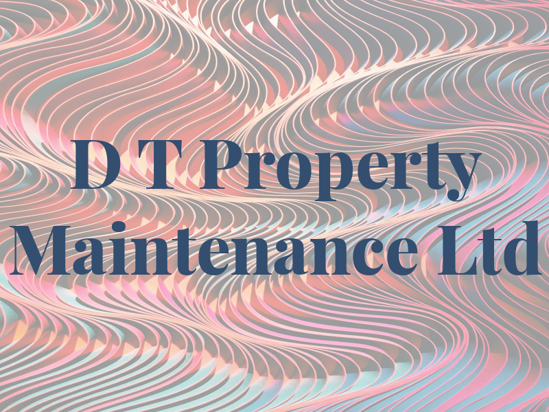 D T Property Maintenance Ltd