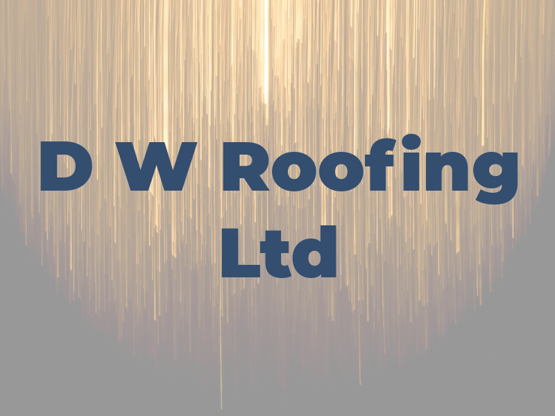 D W Roofing Ltd