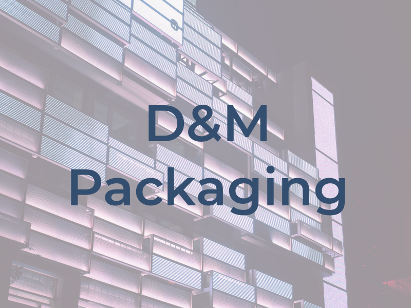 D&M Packaging