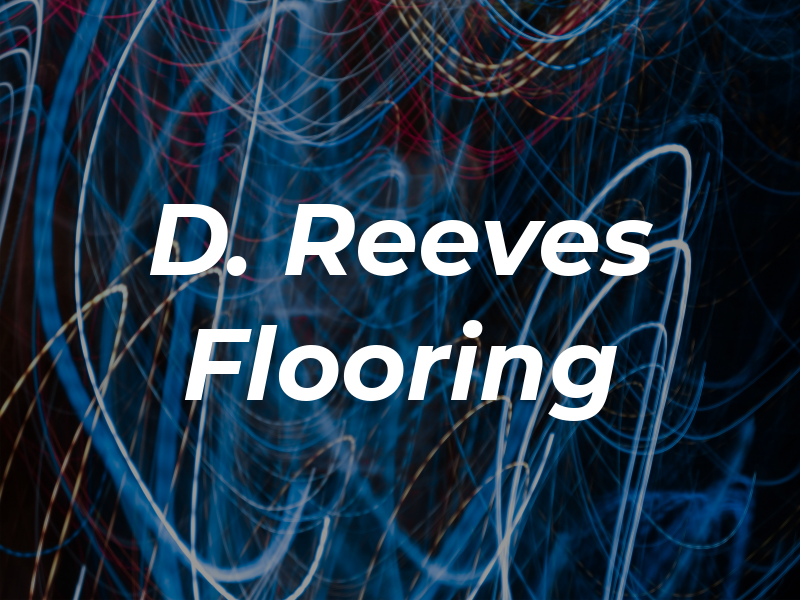 D. Reeves Flooring