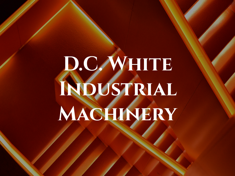 D.C. White Industrial Machinery Ltd