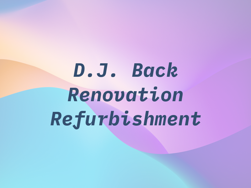 D.J. Back Renovation and Refurbishment