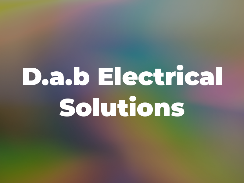 D.a.b Electrical Solutions