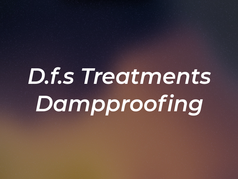 D.f.s Treatments Dampproofing