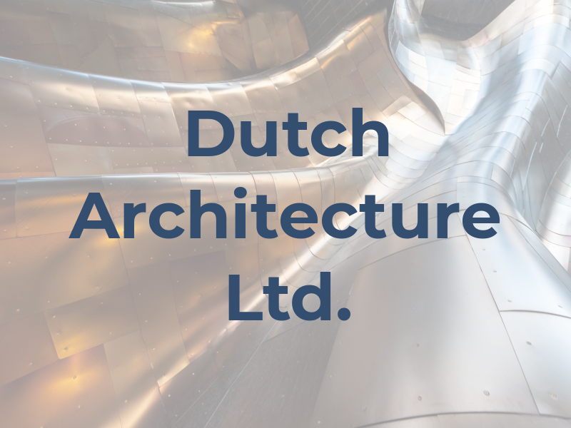 Dutch Architecture Ltd.