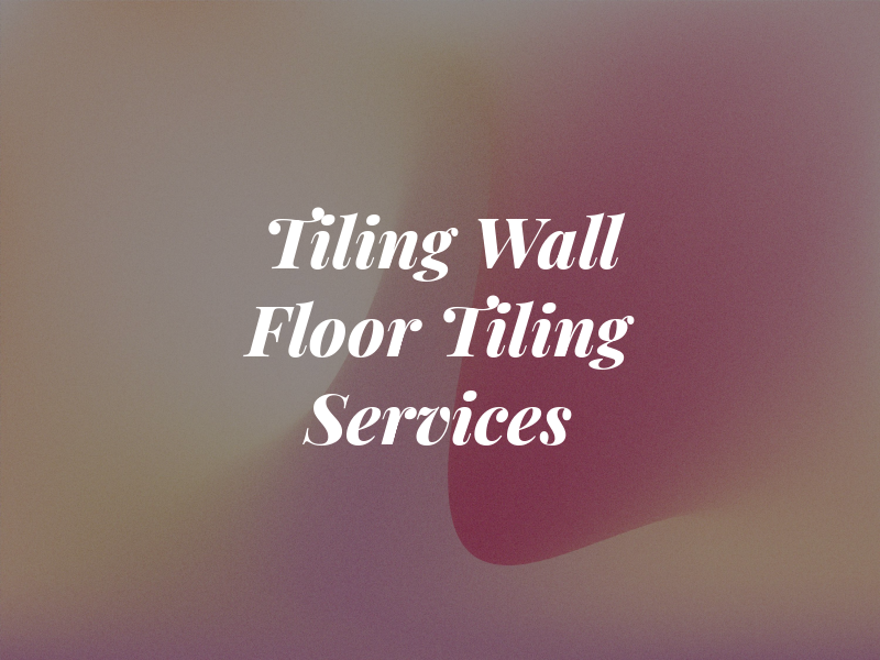 DF Tiling Wall and Floor Tiling Services