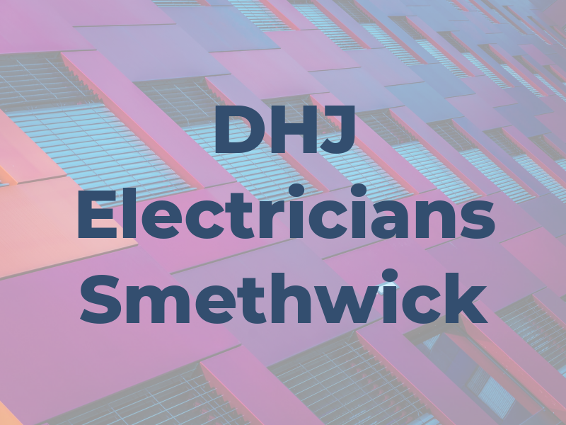 DHJ Electricians Smethwick
