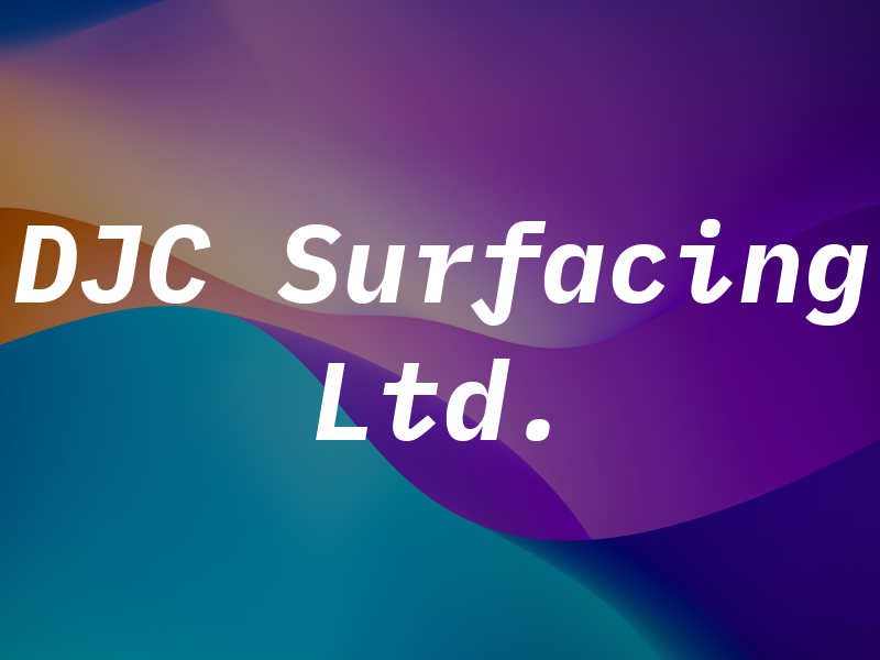 DJC Surfacing Ltd.