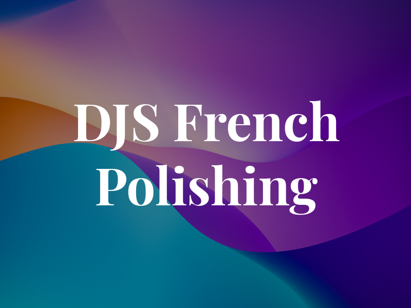 DJS French Polishing