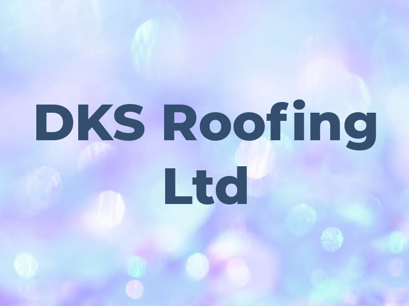 DKS Roofing Ltd