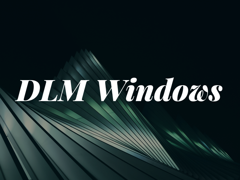 DLM Windows