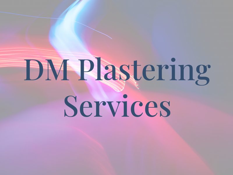 DM Plastering Services