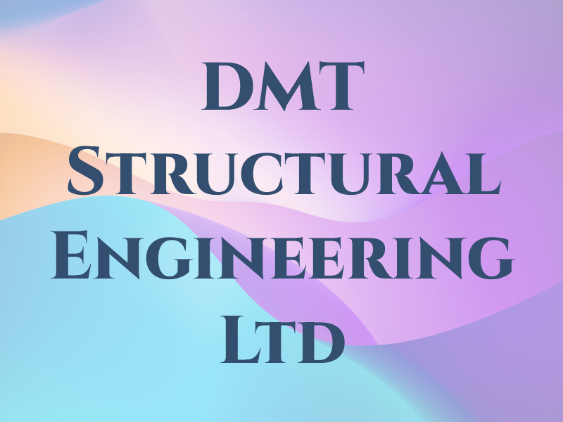 DMT Structural Engineering Ltd