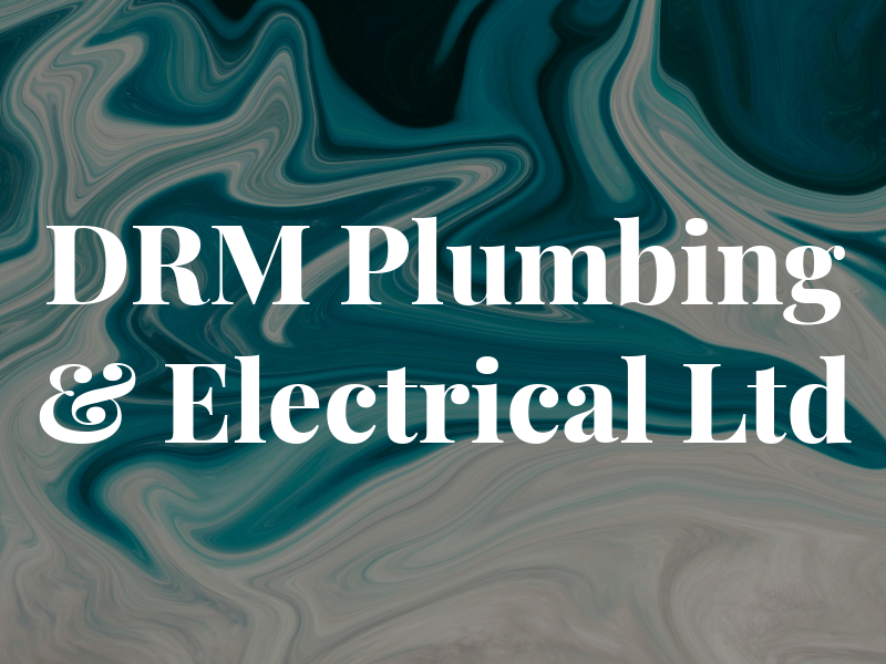 DRM Plumbing & Electrical Ltd