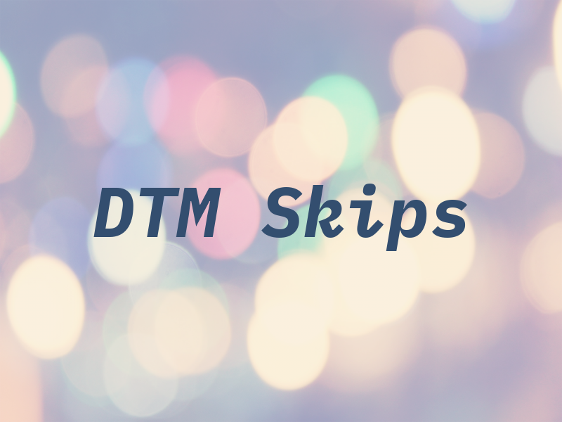 DTM Skips