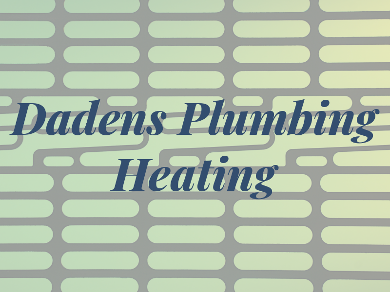 Dadens Plumbing and Heating