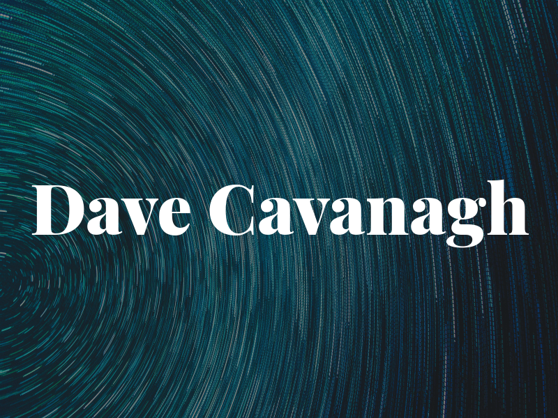 Dave Cavanagh