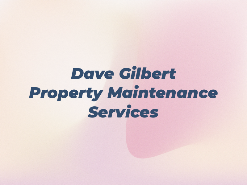 Dave Gilbert Property Maintenance Services