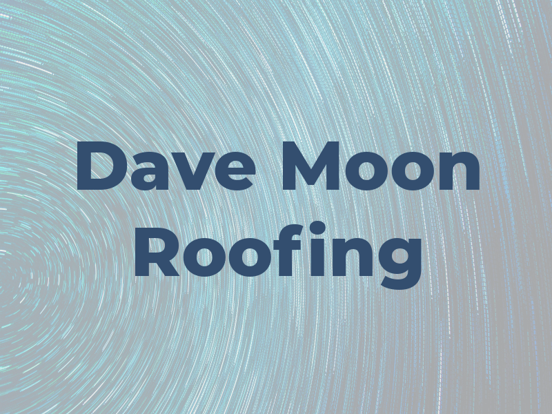 Dave Moon Roofing
