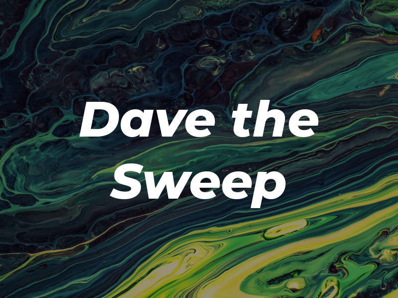 Dave the Sweep