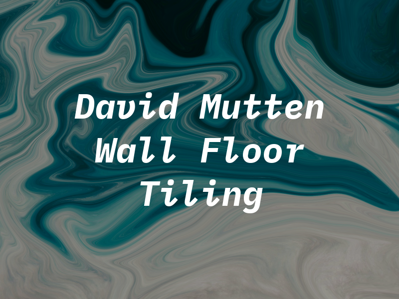 David Mutten Wall & Floor Tiling