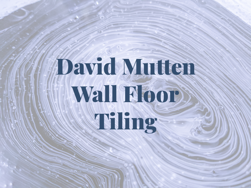 David Mutten Wall & Floor Tiling