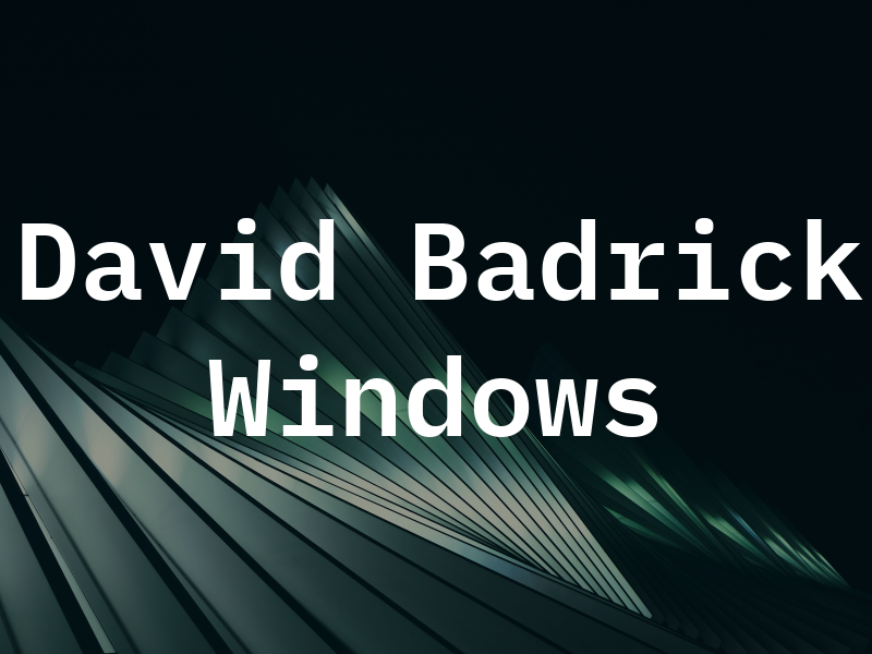 David Badrick Windows