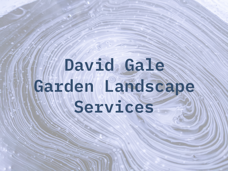 David Gale Garden & Landscape Services