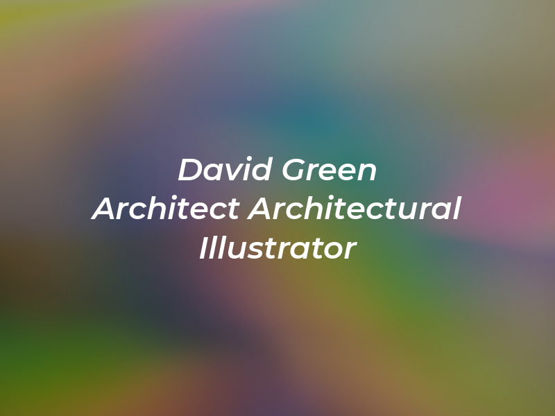 David Green Architect and Architectural Illustrator