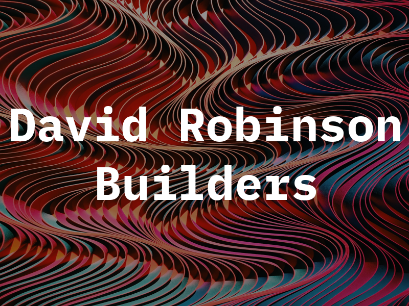 David J Robinson Builders Ltd