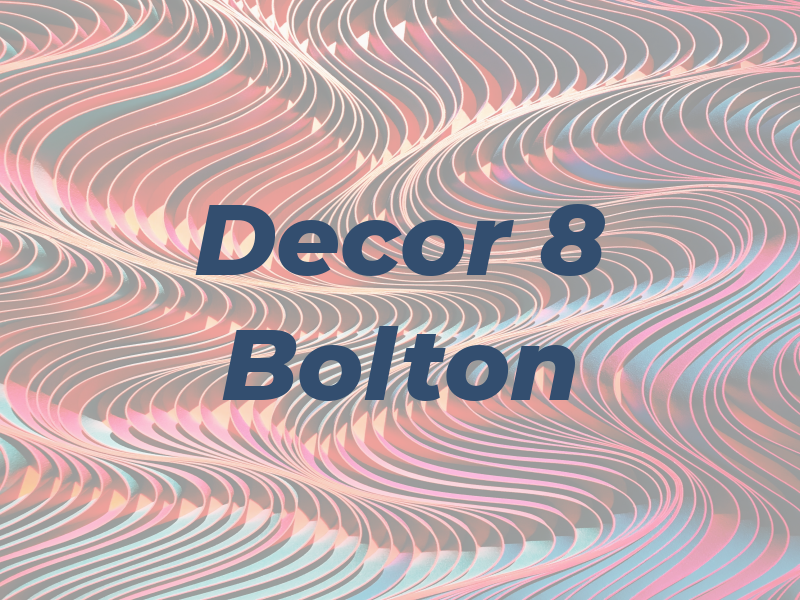 Decor 8 Bolton