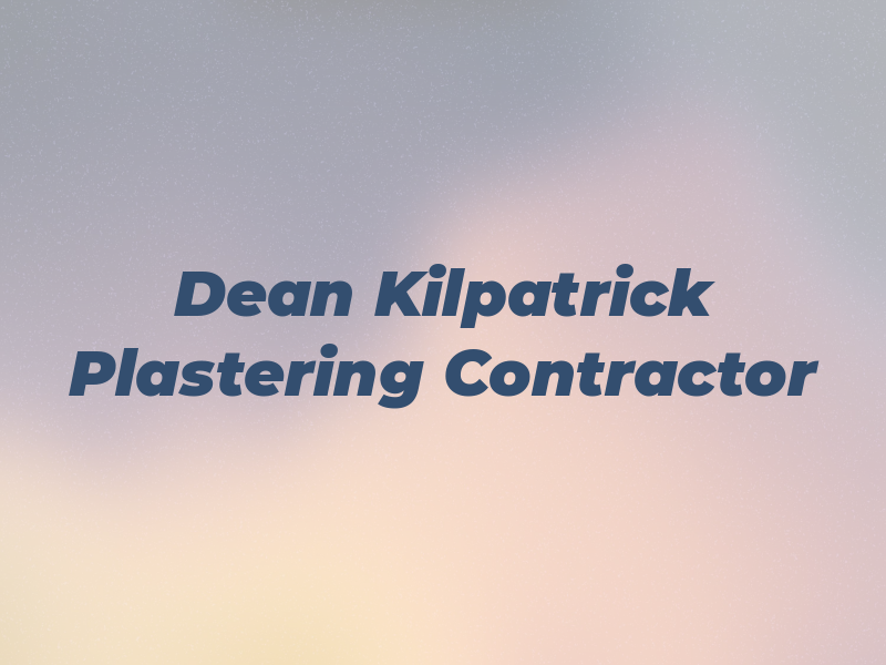 Dean Kilpatrick Plastering Contractor LTD