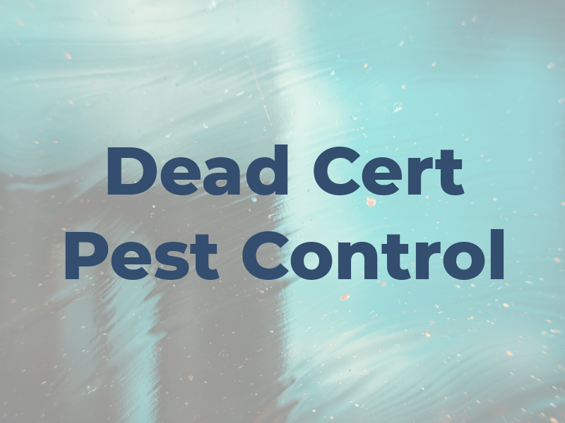 Dead Cert Pest Control