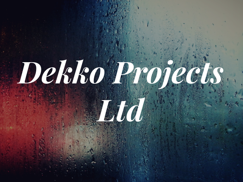 Dekko Projects Ltd