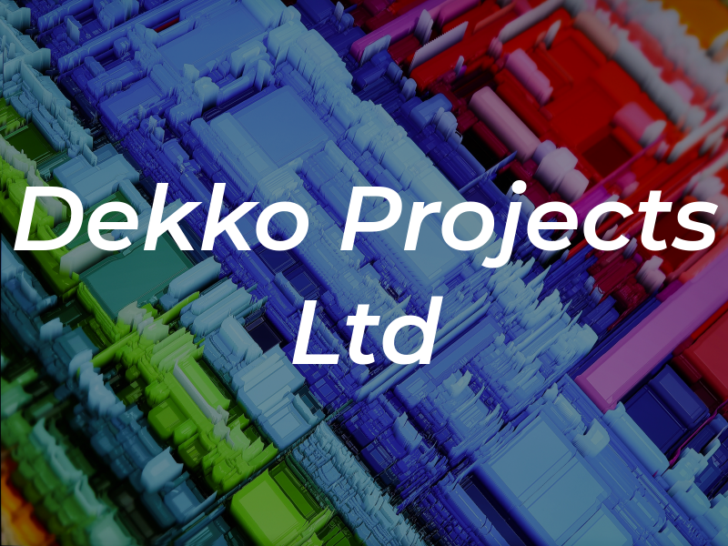 Dekko Projects Ltd