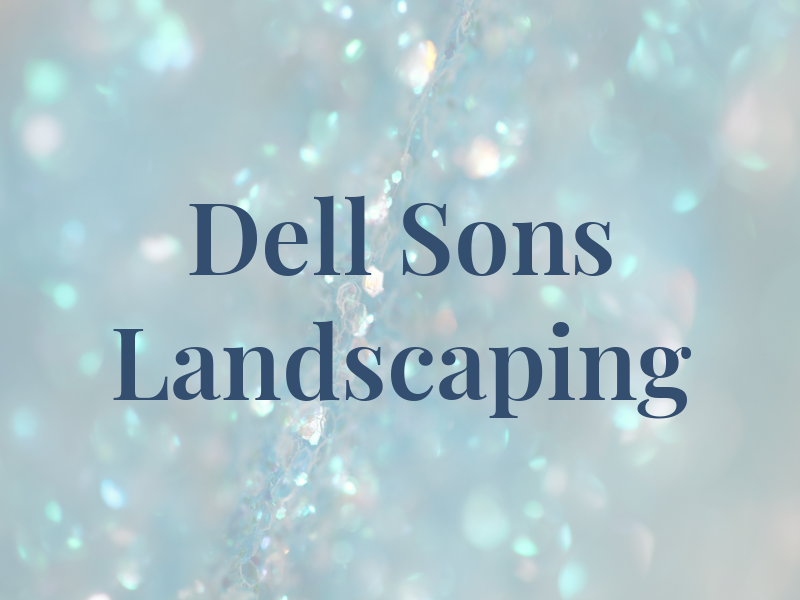 Dell and Sons Landscaping Ltd