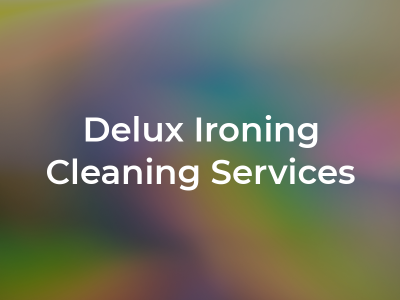 Delux Ironing and Cleaning Services