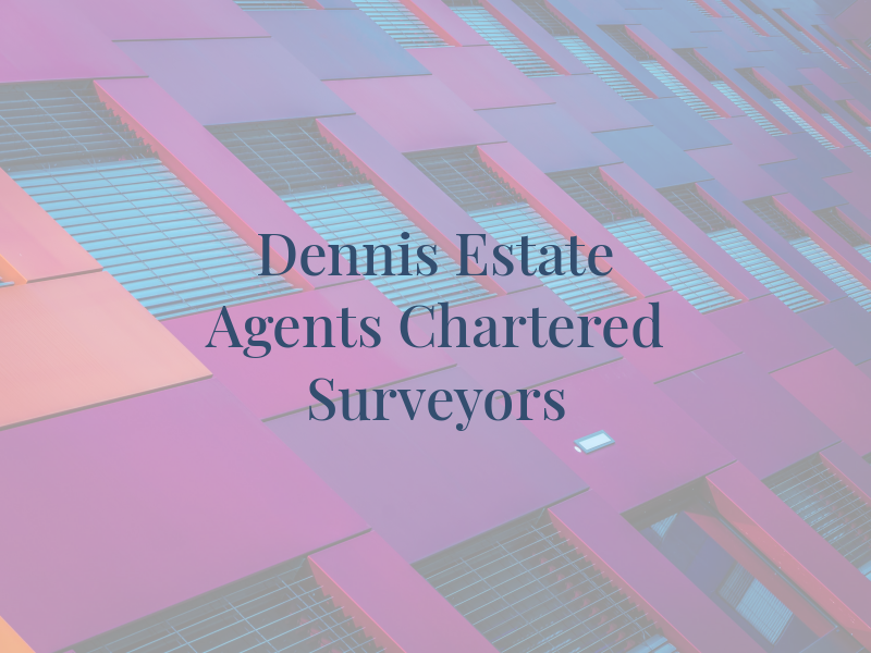 Dennis Estate Agents and Chartered Surveyors