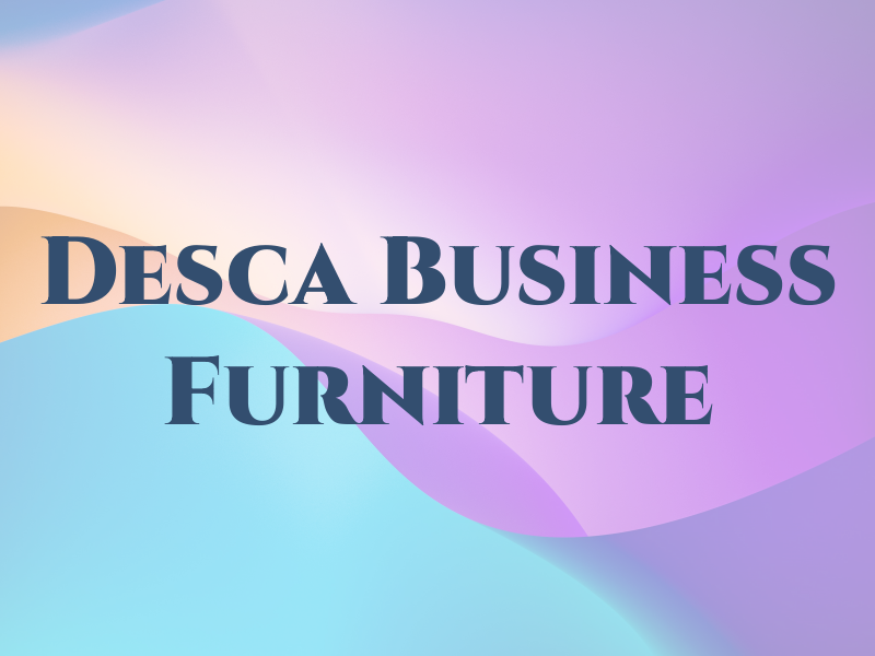 Desca Business Furniture Ltd