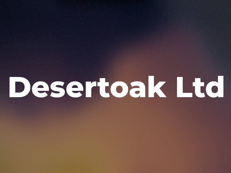 Desertoak Ltd