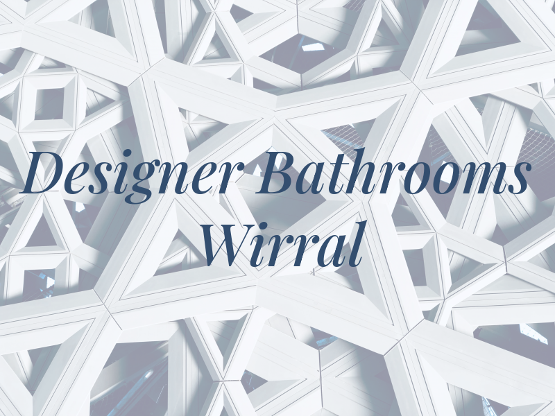 Designer Bathrooms Wirral