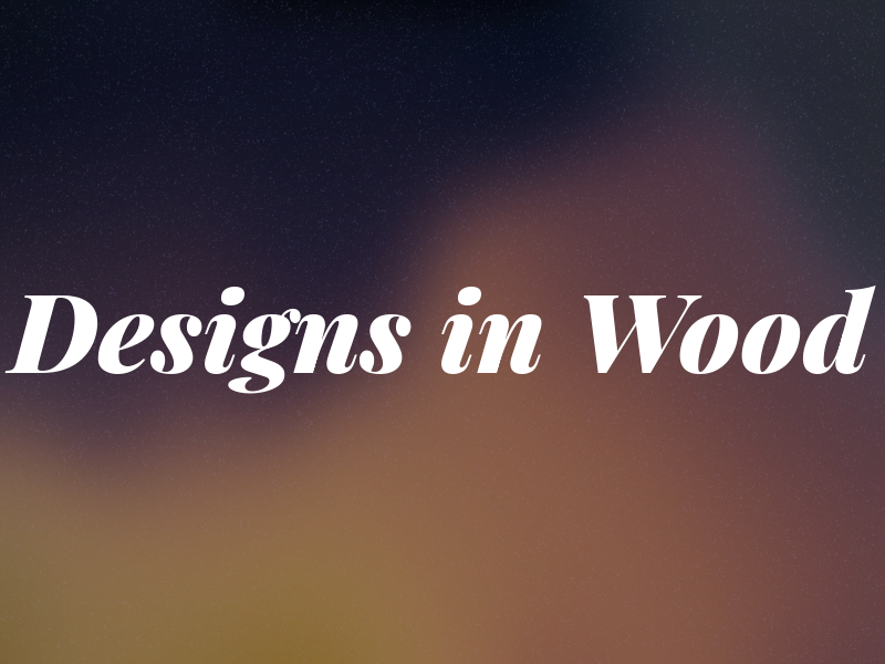 Designs in Wood