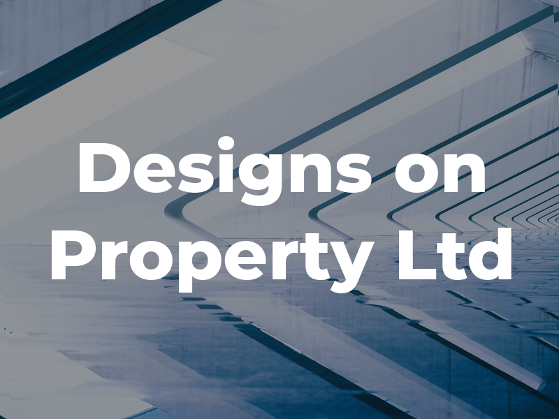 Designs on Property Ltd