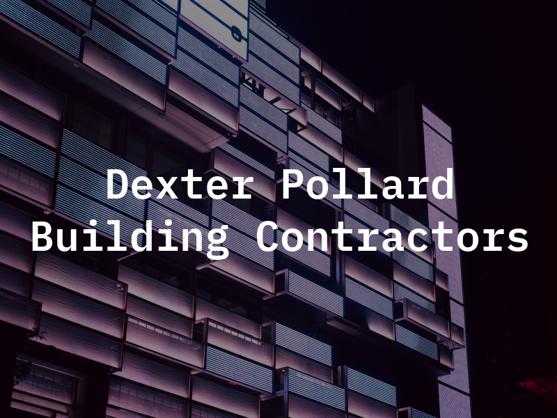 Dexter Pollard Building Contractors