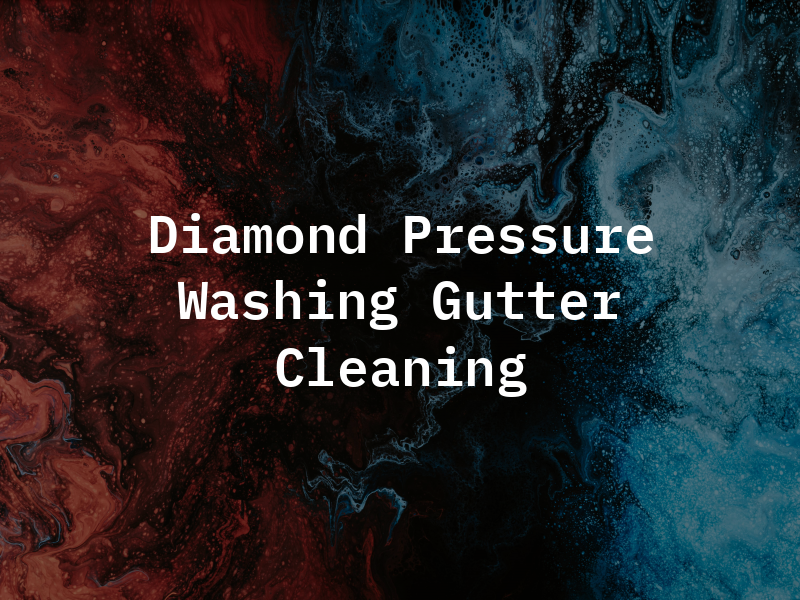 Diamond Pressure Washing & Gutter Cleaning