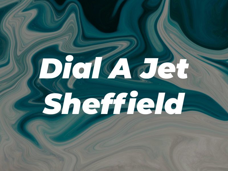Dial A Jet Sheffield