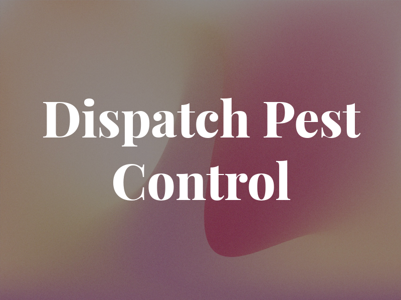 Dispatch Pest Control
