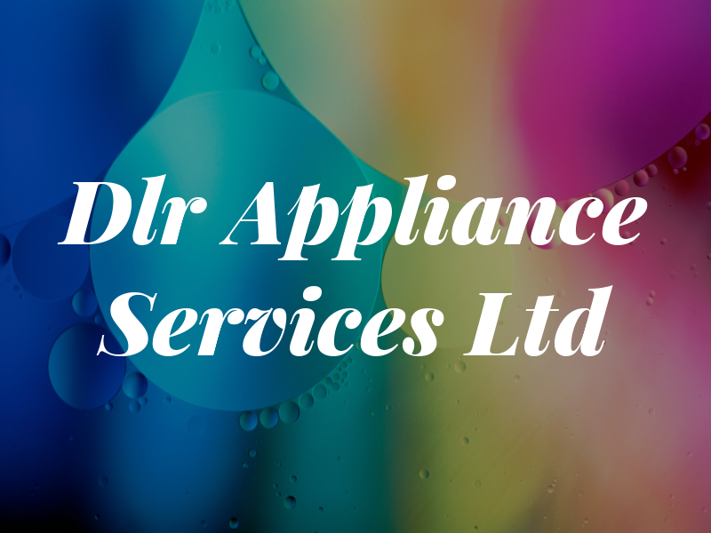 Dlr Appliance Services Ltd