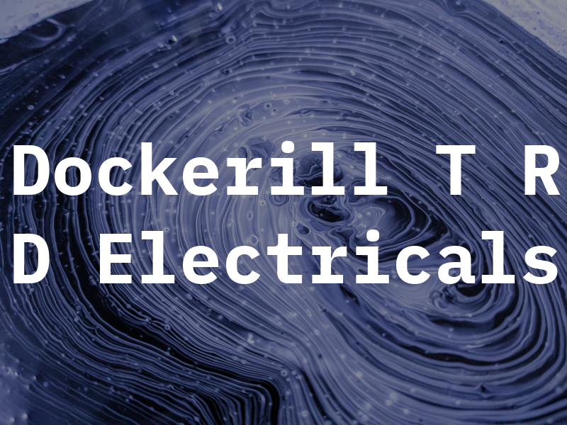 Dockerill T R D Electricals